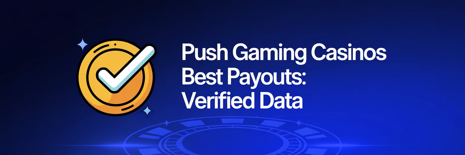 Push Gaming Casinos Best Payouts: Verified Data